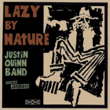 Justin Quinn Band - Lazy By Nature (feat. John Ross) '2018