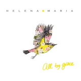 Helena Maria - All By Grace '2018