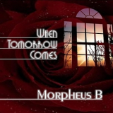 Morpheus B - When Tomorrow Comes '2018