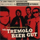 The Tremolo Beer Gut - The Inebriated Sounds Of '1999