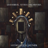 Universal Totem Orchestra - Mathematical Mother (2CD) '2016
