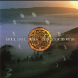 Bill Douglas - Circle Of Moons '1995