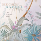 Becky Kapell - That Certain Ache '2018