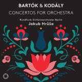 Rundfunk-sinfonieorchester Berlin - Bartok & Kodaly: Concertos For Orchestra '2018