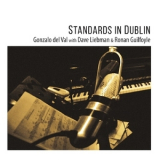 Gonzalo Del Val - Standards In Dublin (with Dave Liebman & Ronan Guilfoyle)  '2018