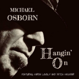 Michael Osborn - Hangin' On  '2018