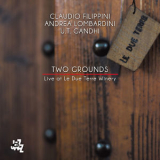 Claudio Filippini, Andrea Lombardini & U.t. Gandhi - Two Grounds  '2018