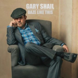 Gary Shail - Daze Like This '2018