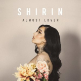 Shirin - Almost Lover '2018