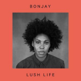 Bonjay - Lush Life  '2018