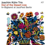 Joachim Kuhn & Hr-bigband - Out Of The Desert Live At Jazzfest Berlin '2011