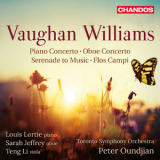 Toronto Symphony Orchestra - Vaughan Williams: Piano Concerto, Oboe Concerto, Serenade To Music & Flos Campi  '2018