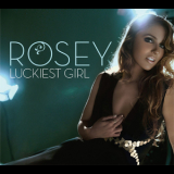 Rosey - Luckiest Girl '2008