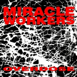Miracle Workers - Overdose '1987