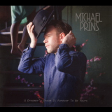 Michael Prins - A Dreamer's Dream Is Forever To Be Yours '2015