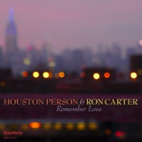 Houston Person & Ron Carter - Remember Love '2018