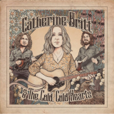 Catherine Britt & The Cold Cold Hearts - Catherine Britt & The Cold Cold Hearts '2018