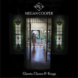 Megan Cooper - Ghosts, Choirs & Kings '2013