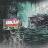 Hogjaw - Way Down Yonder '2018