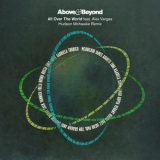 Above & Beyond - All Over The World (Hudson Mohawke Remix) '2015