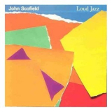 John Scofield - Loud Jazz '1987