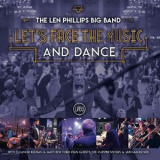 The Len Phillips Big Band - Let's Face The Music And Dance '2018
