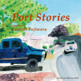 Kenichi Fujiwara - Port Stories '2016