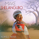 Make Shelangubo - Ngimele Wena '2018