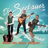 Die Seckauer - Wenn Die Sunn' Aufgeht... '2018