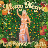 Maty Noyes - Love Songs From A Lolita '2018