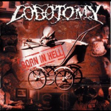 Lobotomy - Born In Hell '1999