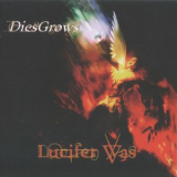 Lucifer Was - DiesGrows '2014