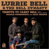 Lurrie Bell & The Bell Dynasty - Tribute To Carey Bell '2018