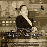 The John L. Nelson Project - Don't Play With Love '2018