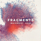 Fragments - Imaginary Seas '2016
