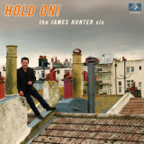 The James Hunter Six - Hold On! '2016