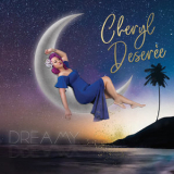 Cheryl Deseree - Dreamy '2018
