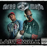 Three 6 Mafia - Last 2 Walk '2008