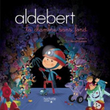 Aldebert - La Chambre Sans Fond '2018