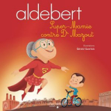 Aldebert - Super - Mamie Contre Dr Mazout '2018