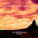 Delia Derbyshire Appreciation Society - The Desert Beckons '2018