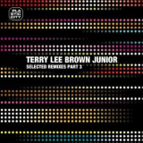 Terry Lee Brown Junior - Selected Remixes Part 3 '2009