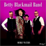 Betty Blackmail Band - Murky Waters '2018