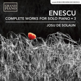 Josu De Solaun - Enescu: Complete Works For Solo Piano, Vol. 3 '2016
