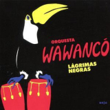 Wawanco - Lagrimas Negras '2018