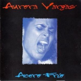 Aurora Vargas - Acero Frio '1997