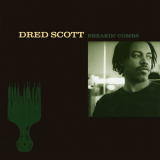 Dred Scott - Breakin' Combs '2017