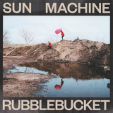 Rubblebucket - Sun Machine '2018