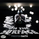 Preston Smith - On The Surface '2017