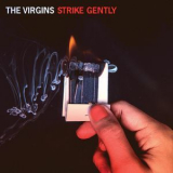 The Virgins - Strike Gently '2013